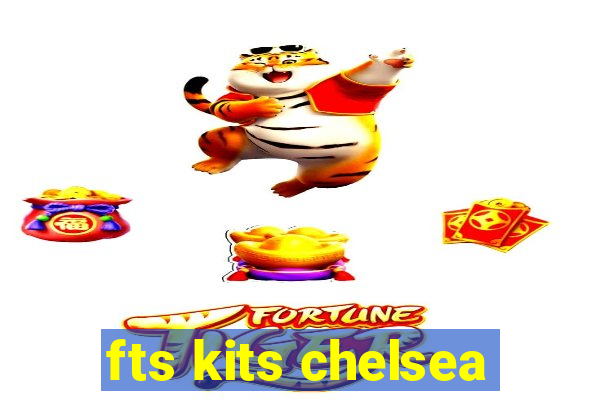 fts kits chelsea